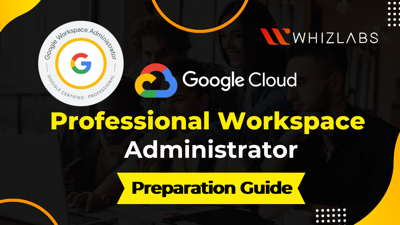 Google-Workspace-Administrator Ausbildungsressourcen, Google-Workspace-Administrator Übungsmaterialien & Google-Workspace-Administrator Simulationsfragen