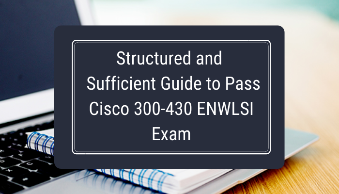 350-601 Ausbildungsressourcen - Cisco 350-601 Exam Fragen