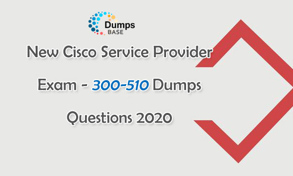 300-510 Vorbereitung & 300-510 Quizfragen Und Antworten - Implementing Cisco Service Provider Advanced Routing Solutions Demotesten