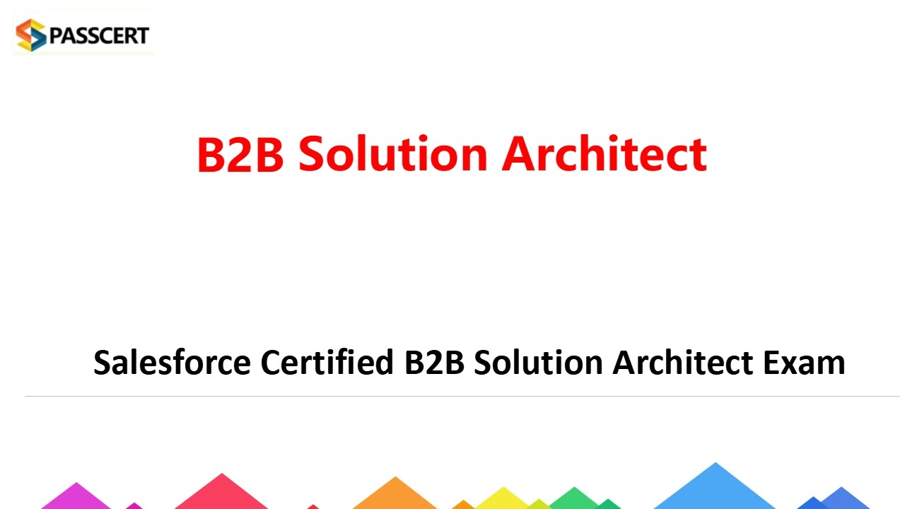 B2B-Solution-Architect Zertifizierung, B2B-Solution-Architect Übungsmaterialien & Salesforce Certified B2B Solution Architect Exam Deutsch Prüfung