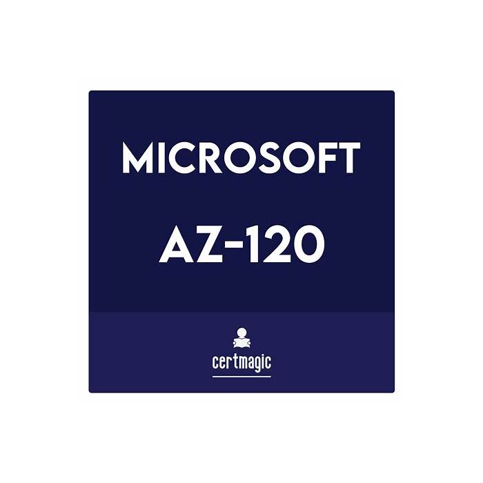 AZ-120 PDF - AZ-120 Übungsmaterialien, Planning and Administering Microsoft Azure for SAP Workloads Testantworten