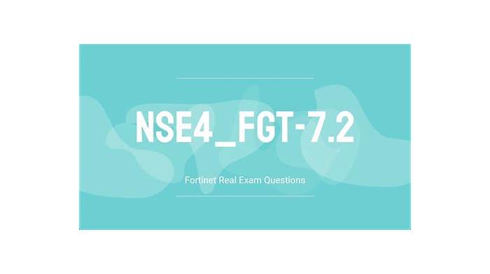 NSE4_FGT-7.2 Vorbereitung & Fortinet NSE4_FGT-7.2 Exam - NSE4_FGT-7.2 Prüfungsmaterialien