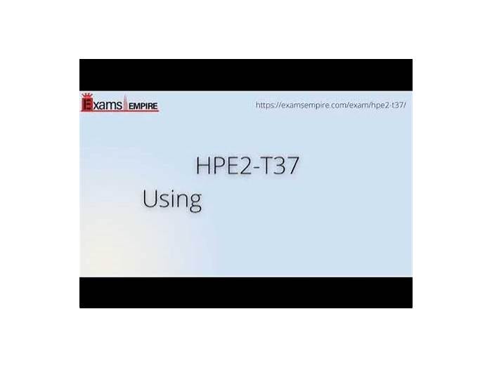 HPE2-T37 Übungsmaterialien & HPE2-T37 Testantworten - HPE2-T37 Praxisprüfung