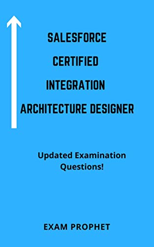 Salesforce Integration-Architect Schulungsunterlagen, Integration-Architect Unterlage & Integration-Architect Vorbereitungsfragen