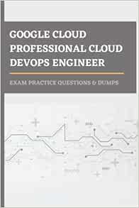 Professional-Cloud-DevOps-Engineer Fragen Und Antworten - Professional-Cloud-DevOps-Engineer Quizfragen Und Antworten